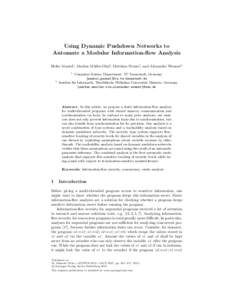 Using Dynamic Pushdown Networks to Automate a Modular Information-flow Analysis Heiko Mantel1, Markus M¨ uller-Olm2, Matthias Perner1, and Alexander Wenner2 1