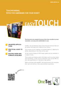 WWW.ONETEC.EU  TOUCHSCREENS, EFFECTIVE HARDWARE FOR YOUR EVENT!  TOUCH