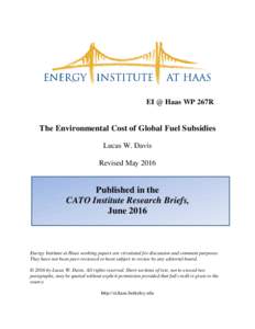 EI @ Haas WP 267R  The Environmental Cost of Global Fuel Subsidies Lucas W. Davis Revised May 2016