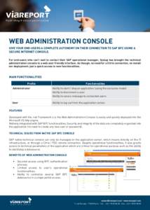 WEB ADMINISTRATION CONSOLE GIVE YOUR END-USERS A COMPLETE AUTONOMY ON THEIR CONNECTION TO SAP BFC USING A SECURE INTERNET CONSOLE. For end-users who can’t wait to contact their SAP operational manager, Syslap has broug