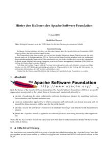 Hinter den Kulissen der Apache Software Foundation 7. Juni 2004 Rechtlicher Hinweis ¨ die freie Nutzung unver¨anderter Inhalte. Dieser Beitrag ist lizensiert unter der UVM Lizenz fur Zusammenfassung
