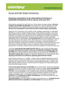 A just and fair Green Economy Greenpeace expectations for the United Nations Conference on Sustainable Development at Rio de Janeiro, 20-22 June 2012 Almost twenty years after the Earth Summit in Rio de Janeiro we face a