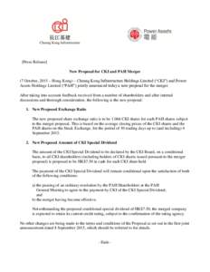 [Press Release] New Proposal for CKI and PAH Merger (7 October, 2015 – Hong Kong) – Cheung Kong Infrastructure Holdings Limited (“CKI”) and Power Assets Holdings Limited (“PAH”) jointly announced today a new 