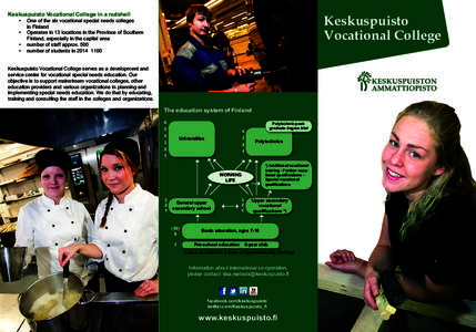 Keskuspuisto Vocational College in a nutshell  Keskuspuisto Vocational College  •	 One of the six vocational special needs colleges