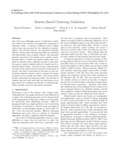 to appear in: Proceedings of the 14th SIAM International Conference on Data Mining (SDM), Philadelphia, PA, 2014 Density-Based Clustering Validation Davoud Moulavi∗
