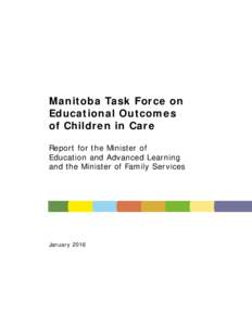 Manitoba Task Force on Educational Outcomes of Children in Care Report for the Minister of Education and Advanced Learning and the Minister of Family Services