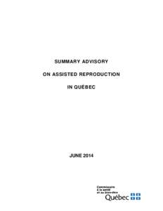 SUMMARY ADVISORY ON ASSISTED REPRODUCTION IN QUÉBEC JUNE 2014