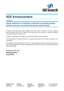 ASX Announcement 1 July 2016 InterOil notification of unsolicited, conditional non-binding proposal InterOil continues to recommend transaction with Oil Search  Oil Search Limited (ASX Code: OSH, POMSoX: OSH, ADR: OISHY)