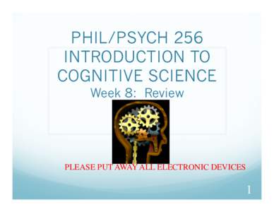 PHIL/PSYCH 256 INTRODUCTION TO COGNITIVE SCIENCE Week 8: Review Paul Thagard