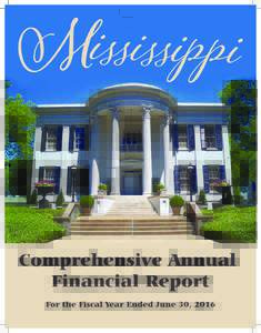 (This page left blank intentionally)  Comprehensive Annual Financial Report 2016 Mississippi