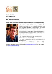 PRESS RELEASE 9 OCTOBER 2013 FOR IMMEDIATE RELEASE ANDRÉ BRINK RECEIVES THE MEDAILLE GRAND VERMEIL DE LA VILLE AWARD IN PARIS André Brink received the Medaille Grand Vermeil De La Ville Award from the mayor of Paris, y