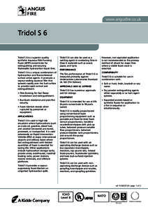www.angusfire.co.uk  Tridol S 6 Tridol S 6 is a superior quality synthetic Aqueous Film-Forming