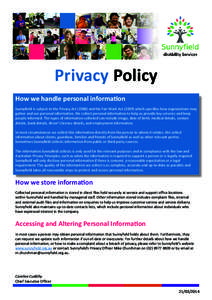 Privacy Policy How we handle personal information Sunnyfield is subject to the Privacy Act[removed]and the Fair Work Act[removed]which specifies how organisations may gather and use personal information. We collect persona