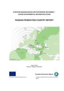 EUROPEAN NEIGHBOURHOOD AND PARTNERSHIP INSTRUMENT – SHARED ENVIRONMENTAL INFORMATION SYSTEM RUSSIAN FEDERATION COUNTRY REPORT  March 2012