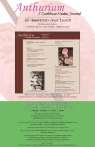 Anthurium  A Caribbean Studies Journal 5th Anniversary Issue Launch A Collaboration between