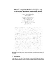 Efficient, Compromise Resilient and Append-only Cryptographic Schemes for Secure Audit Logging Attila A. Yavuz and Peng Ning Michael K. Reiter Department of Computer Science, North Carolina State University
