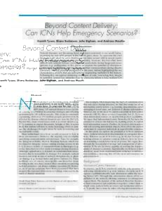 TYSON_LAYOUT.qxp_Layout:02 PM Page 44  Beyond Content Delivery: Can ICNs Help Emergency Scenarios? Gareth Tyson, Eliane Bodanese, John Bigham, and Andreas Mauthe