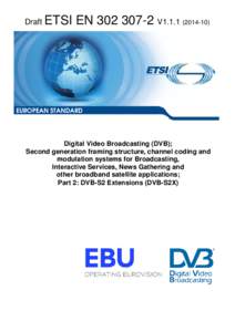 Television / Digital Video Broadcasting / DVB-S2 / Generic Stream Encapsulation / DVB-S / European Telecommunications Standards Institute / DVB-RCS / Time slicing / DVB-T2 / DVB / Electronic engineering / Broadcast engineering