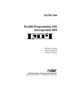 NISTIR[removed]Parallel Programming with Interoperable MPI  William L. George