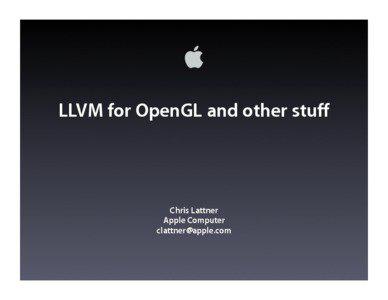 OpenGL / Compilers / LLVM / Virtual reality / Application programming interfaces / GLSL / Shader / Just-in-time compilation / Bytecode / Software / Computing / System software