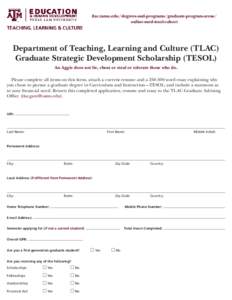 tlac.tamu.edu/degrees-and-programs/graduate-program-areas/ online-med-tesol-cohort Department of Teaching, Learning and Culture (TLAC) Graduate Strategic Development Scholarship (TESOL) An Aggie does not lie, cheat or st