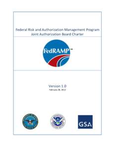 Federal Risk and Authorization Management Program Joint Authorization Board Charter Version 1.0 February 28, 2012