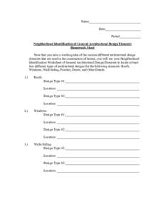 Name________________________________ Date______________________ Period_____________ Neighborhood Identification of General Architectural Design Elements Homework Sheet Now that you have a working idea of the various diff