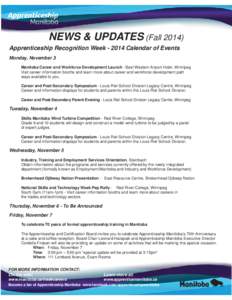 NEWS & UPDATES (Fall[removed]Apprenticeship Recognition Week[removed]Calendar of Events Monday, November 3 Manitoba Career and Workforce Development Launch - Best Western Airport Hotel, Winnipeg Visit career information boo