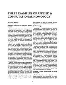 THREE EXAMPLES OF APPLIED & COMPUTATIONAL HOMOLOGY Robert Ghrist 1 as an appetizer, for which the truncated bibliography serves as a menu for the second course.