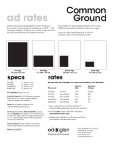 Common Ground ad rates Common Ground, the Edwardsville/Glen Carbon Chamber of Commerce’s monthly newsletter, is published as an 8.5” X 11” fullcolor glossy magazine. This gives you the ability to make an impact