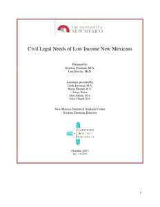 Civil Legal Needs of Low Income New Mexicans Prepared by: Kristine Denman, M.A. Lisa Broidy, Ph.D.  Assistance provided by: