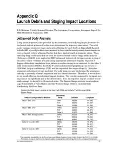 Appendix Q Launch Debris and Staging Impact Locations K.R. Bohman, Vehicle Systems Division, The Aerospace Corporation, Aerospace Report No. TOR[removed], September, [removed]Jettisoned Body Analysis