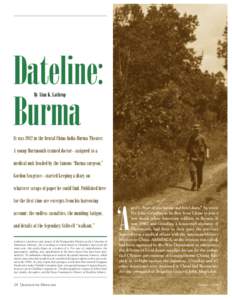 Dateline: Burma By Alan K. Lathrop It was 1942 in the brutal China-India-Burma Theater. A young Dartmouth-trained doctor–assigned to a