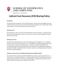 Indirect Cost Recovery (ICR) Sharing Policy Introduction The school receives the majority (~95.5%) of ICR from grants. Starting in fiscal year, the school made the decision to share a portion of this ICR with Pri