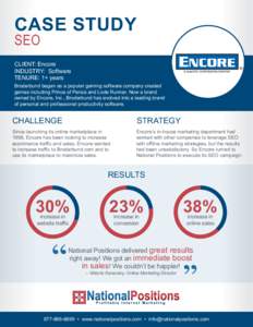 CASE STUDY SEO CLIENT: Encore INDUSTRY: Software TENURE: 1+ years
