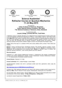 Science Academies’ Refresher Course on Quantum Mechanics 11–23 May 2015 Sponsored by  Indian Academy of Sciences, Bangalore