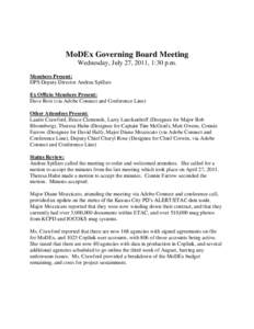 MoDEx Governing Board Meeting Wednesday, July 27, 2011, 1:30 p.m. Members Present: DPS Deputy Director Andrea Spillars Ex Officio Members Present: Dave Rost (via Adobe Connect and Conference Line)