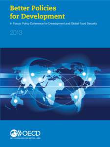Better Policies for Development In Focus: Policy Coherence for Development and Global Food Security 2013