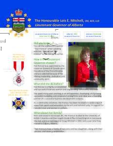 The Honourable Lois E. Mitchell, CM, AOE, LLD  Lieutenant Governor of Alberta Lieutenant Governor of Alberta since June 12, 2015