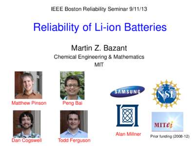 IEEE Boston Reliability SeminarReliability of Li-ion Batteries Martin Z. Bazant Chemical Engineering & Mathematics MIT
