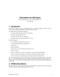 Information for SiS Users Thomas Winischhofer (<thomas@winischhofer.net>) 5 October 2003 1. Introduction This driver is written by Thomas Winischhofer and is a (nearly) complete re-write of a driver