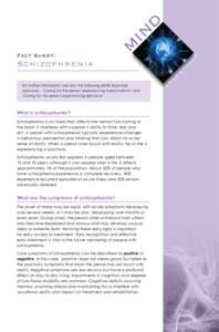 Fact Sheet:  Schizophrenia For further information see also the following MIND Essentials resources - ‘Caring for the person experiencing hallucinations’ and ‘Caring for the person experiencing delusions’.