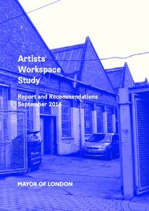 Artists’ Workspace Study Report and Recommendations September 2014