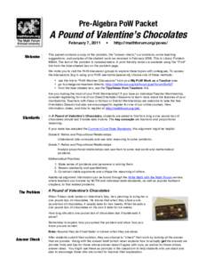 Pre-Algebra PoW Packet  A Pound of Valentine’s Chocolates February 7, 2011 Welcome Welcome!