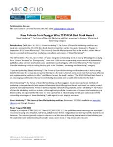 For Immediate Release: ABC-CLIO Contact: Christina Ekonomi, ,  New Release from Praeger Wins 2015 USA Best Book Award  Street Marketing™: The Future of Guerrilla Marketing and Buzz reco