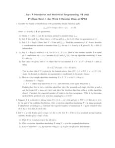 Part A Simulation and Statistical Programming HT 2015 Problem Sheet 1 due Week 3 Tuesday 10am at SPR1 1. Consider the family of distributions with probability density function (pdf) fµ,λ (x) = λ exp (−2λ |x − µ|