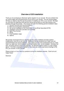 Overview of EIS Installation Thank you for purchasing an Electroair Ignition System for your aircraft. We are confident that you will be happy with the performance of your EIS on your aircraft. The next several pages wil