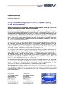 Pressemitteilung Hannover, August 2007 SSV präsentiert leistungsfähiges Firewall- und VPN-Gateway für die Automatisierung Speziell zur Absicherung von Industrial Ethernet im Industriebereich verfügt der Com/PC von