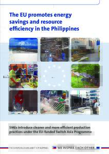 The EU promotes energy savings and resource efficiency in the Philippines SMEs introduce cleaner and more efficient production practices under the EU-funded Switch Asia Programme