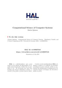 Computational Science of Computer Systems Martin Quinson To cite this version: Martin Quinson. Computational Science of Computer Systems. Distributed, Parallel, and Cluster Computing [cs.DC]. Universit´e de Lorraine, 20